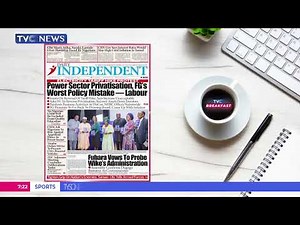 Newspaper Review | Labour Protests, Disconnects NERC, TCN, DISCOs' Offices