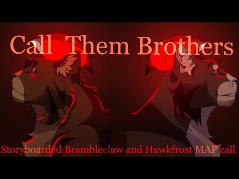 (BACKUPS NEEDED!!)Call Them Brothers | CLOSED Storyboarded Brambleclaw and Hawkfrost MAP Call