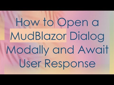 How to Open a MudBlazor Dialog Modally and Await User Response