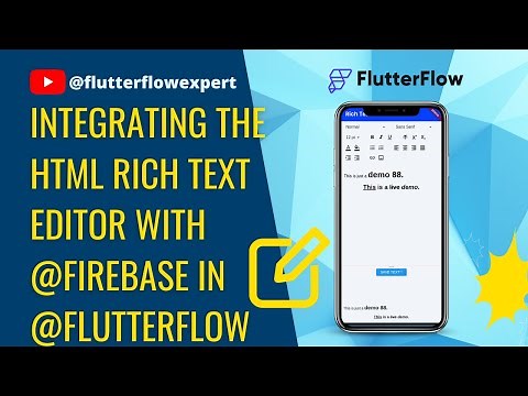 Integrating the Html Rich Text Editor with ‪@Firebase‬ in ‪@FlutterFlow‬