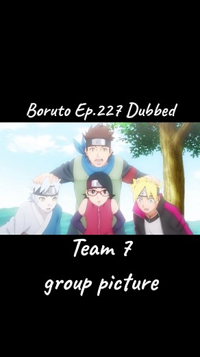 Boruto Team 7 Group Picture Ep. 227 - Naruto Next Generations