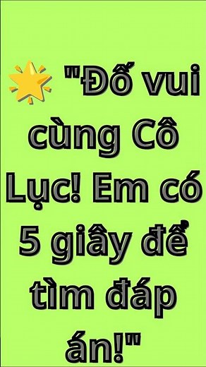 ĐỐ VUI CÙNG CÔ LỤC NHÉ!- Toán 4- Học cùng cô Lục