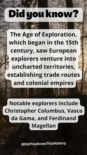Did you know? The Age of Exploration, which began in the 15th century, saw European explorers...