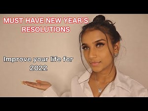 Must Have Resolutions For The New Year || Improve your Life for 2022