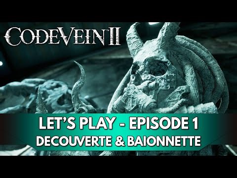 Code Vein 2 Gameplay FR : Découverte & Baïonnette | Début d'Aventure