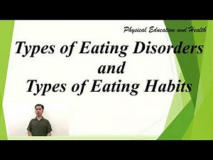 TYPES OF EATING DISORDERS AND TYPES OF EATING HABITS || LET’S LEARN PHYSICAL EDUCATION AND HEALTH