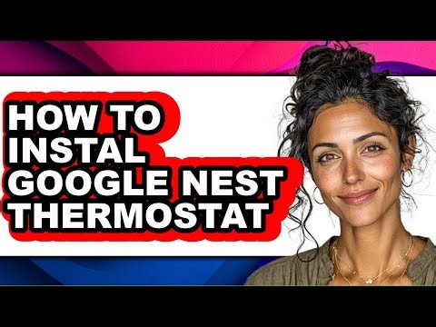 How to Instal Google Nest Thermostat (easy Method)
