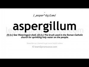 How to pronounce Aspergillum | English pronunciation