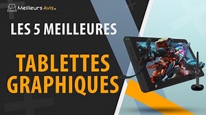 MEILLEURE TABLETTE GRAPHIQUE - Comparatif 2023