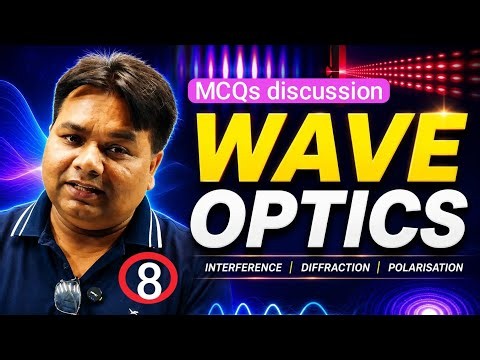 Wave Optics Lecture 08 | Class 12 Physics | NEET Preparation