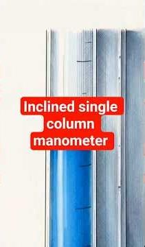 2.9 Inclined single column manometer. #viral #viralvideo #education #facts #exam