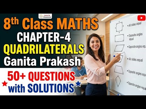 Class 8 Maths Chapter 4: Quadrilaterals | Ganita Prakash | 50+ Important Questions with Solutions!
