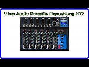 RECENSIONE (2025) : Mixer Audio Portatile Depusheng HT7. DETTAGLI ESSENZIALI