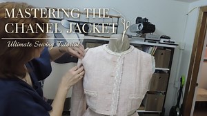 Making a Chanel Jacket – Finishing Touches and Trim Secrets for a Professional Finish