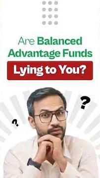 The Truth About Balanced Advantage Funds