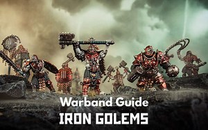 The Iron Golems Warcry Warband - Guide, Tactics and Overview