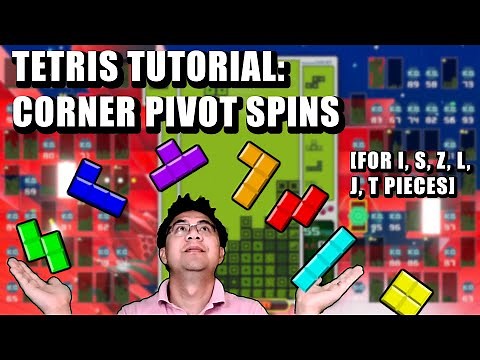 Tetris Tutorial: Corner Pivot Spins! [T, J, L, S, Z and I-spins]