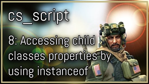【CS2】cs_script Javascript Tutorial Series |Accessing child classes properties #8