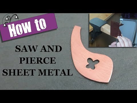 How to Saw and Pierce Sheet Metal