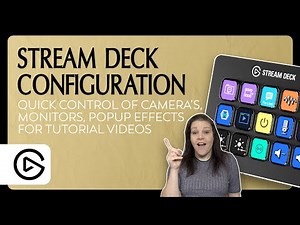 Configure StreamDeck for quick control over cameras, monitors, popup effects for recording tutorials