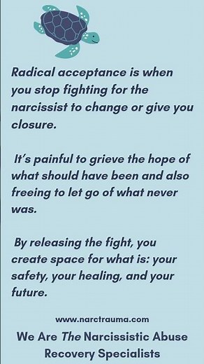 RADICAL ACCEPTANCE is a first crucial step in healing from narcissistic abuse. We can help you heal.