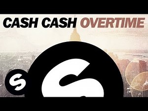 Cash Cash - Overtime (Original Mix)