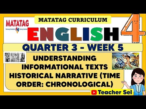ENGLISH 4 QUARTER 3 WEEK 5 MATATAG - HISTORICAL NARRATIVE (TIME ORDER: CHRONOLOGICAL)