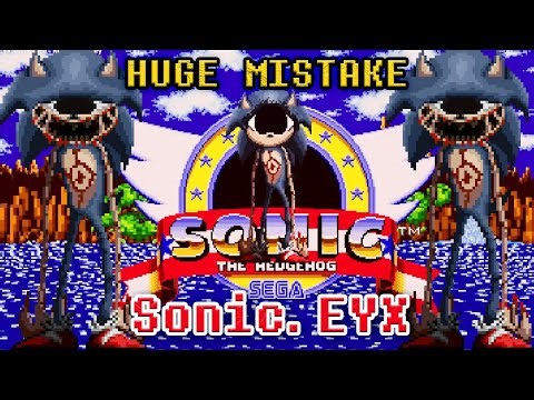 After Sonic.EXE… I Tried Sonic.EYX (Huge Mistake)