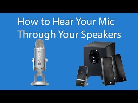 How To Hear Your Microphone Through Your Speakers