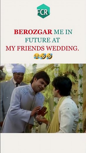 Berozgar in Future at His Friends Wedding