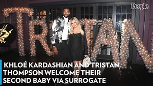 Khloé Kardashian and Tristan Thompson Welcome Their Second Baby via Surrogate