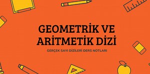 Dizi Nedir? Dizi Formülleri, Geometrik ve Aritmetik Diziler - Kunduz
