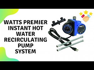 Watts Premier Instant Hot Water Recirculating Pump System with Built-In Timer Overview