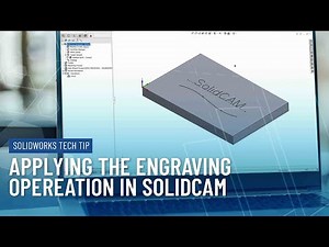 SolidCAM Tech Tip: Applying the Engraving Tool in SolidCAM