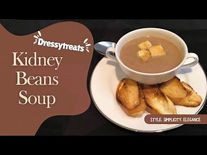 Kidney Beans Soup| Healthy and delicious recipe