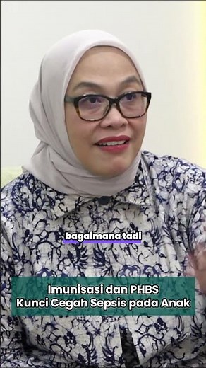 Imunisasi dan PHBS Kunci Cegah Sepsis pada Anak