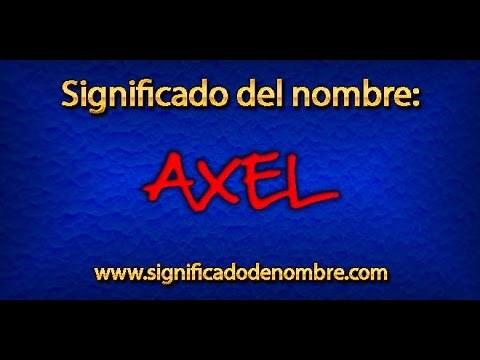 Significado de Axel | ¿Qué significa Axel?