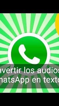 Cómo convertir las notas de voz de WhatsApp en texto