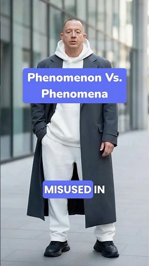 How to sound smart: Phenomenon vs. Phenomena