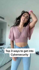 Top Three Ways to Get Into Cybersecurity