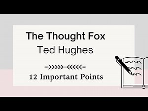 Thought Fox by Ted Hughes | Critical Appreciation of The Thought Fox by Ted Hughes