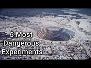 5 Most Dangerous Experiments