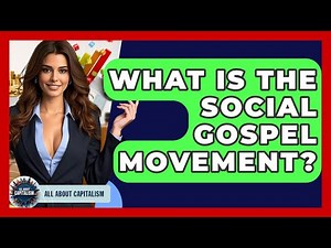 What Is The Social Gospel Movement? - All About Capitalism