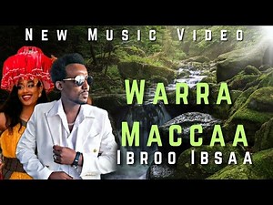 Ibroo ibsaa - WARRA MACCAA - New Ethiopian Afan Oromo Music Video 2025