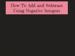 How To Add and Subtract Using Negative Integers