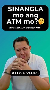256K views · 3.6K reactions | SINANGLA mo ang ATM mo? 樂 (TIPS on LEGALITY of SANGLA-ATM) #attyg #legaltips #loans #sanglaatm | Atty. G | Facebook