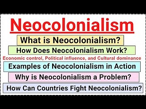 Neocolonialism-What is Neocolonialism?| Detailed Explanation