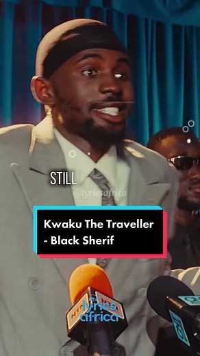 Black Sherif - Kwaku The Traveller (Lyrics) #ghanalyrics #afrobeats#reel #explorepage #viral #music #lyricsafrica