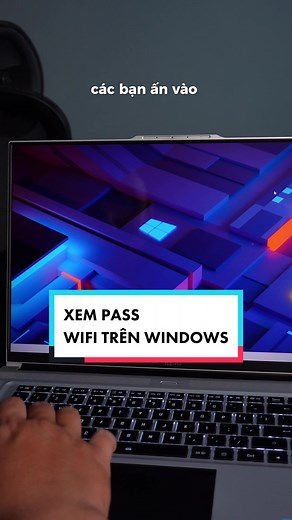 Hướng Dẫn Xem Pass WIFI Trên Máy Tính Windows