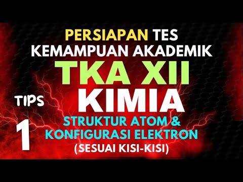 TIPS Pembahasan TKA XII KIMIA | STRUKTUR ATOM DAN KONFIGURASI ELEKTRON